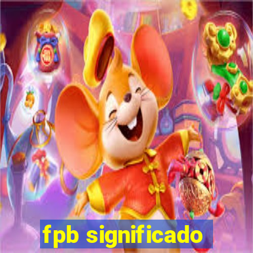 fpb significado