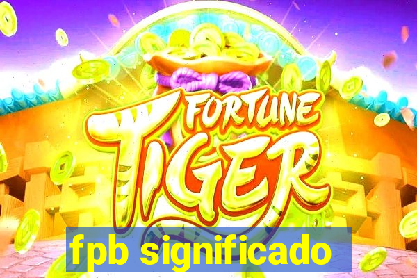 fpb significado