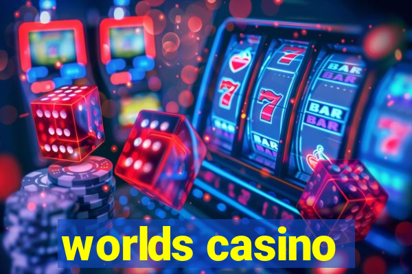 worlds casino