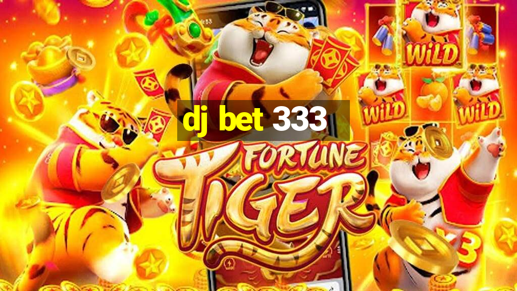 dj bet 333