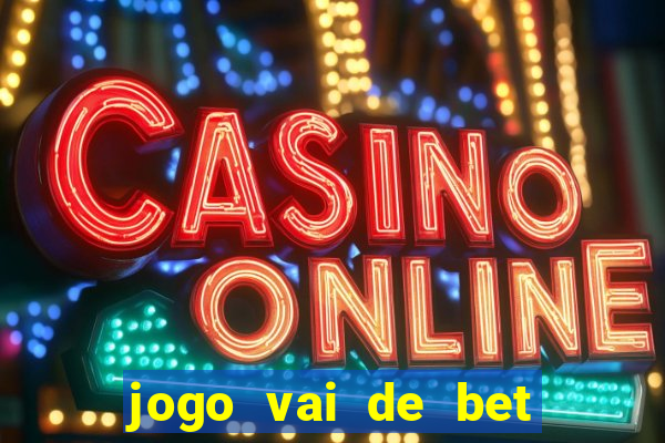 jogo vai de bet gusttavo lima