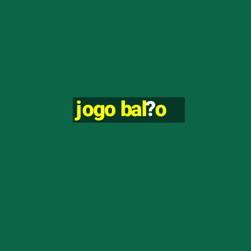 jogo bal?o