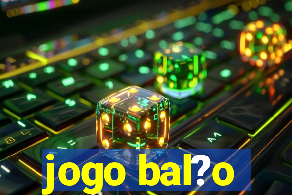 jogo bal?o