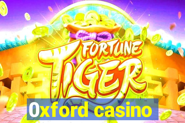 0xford casino