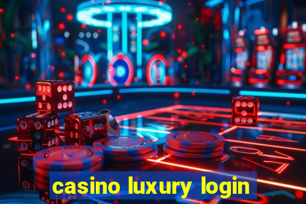 casino luxury login