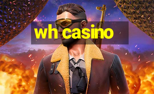 wh casino