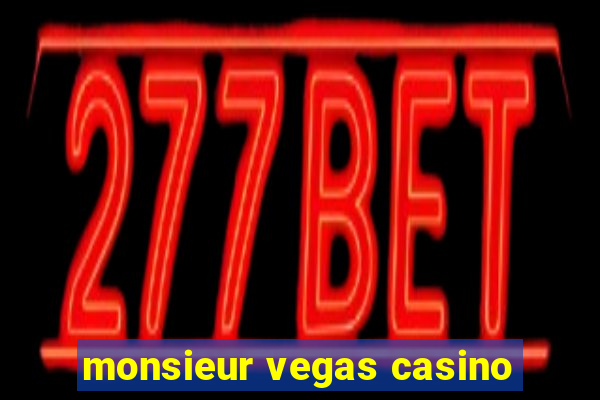 monsieur vegas casino