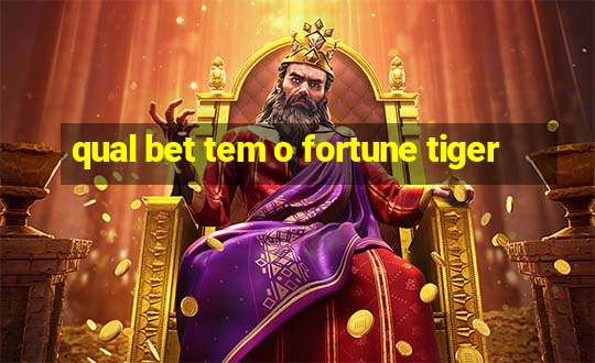 qual bet tem o fortune tiger