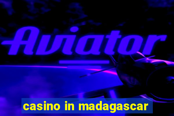 casino in madagascar