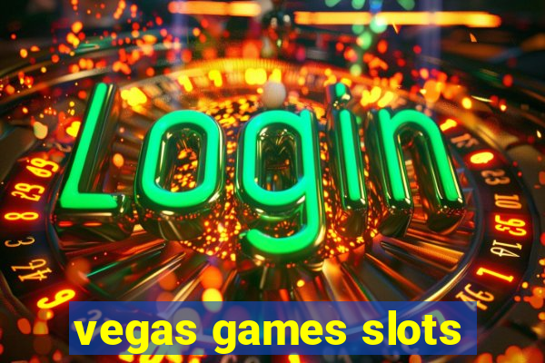 vegas games slots