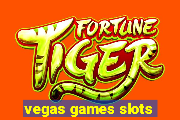 vegas games slots