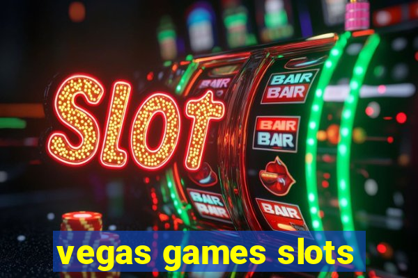 vegas games slots