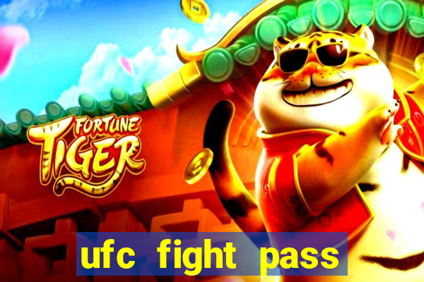 ufc fight pass onde assistir