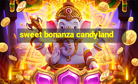 sweet bonanza candyland