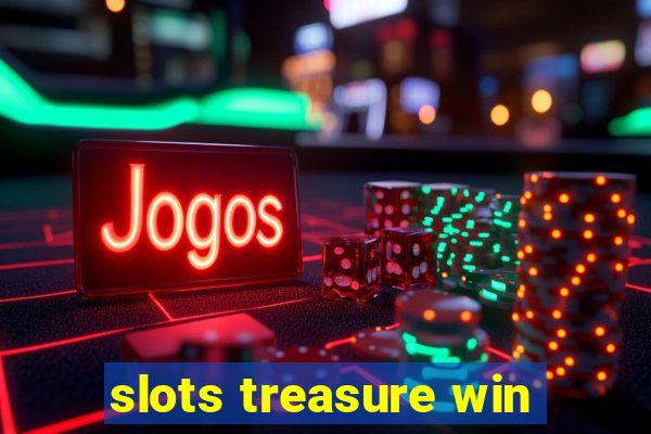 slots treasure win