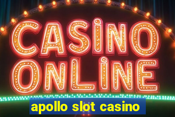 apollo slot casino