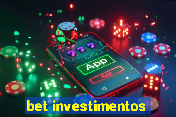 bet investimentos