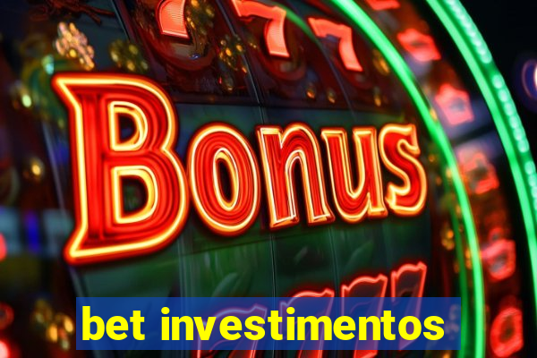 bet investimentos