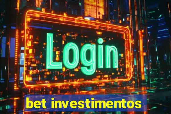 bet investimentos