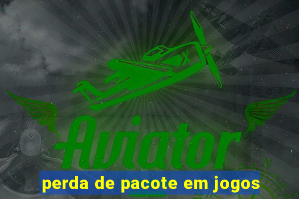 perda de pacote em jogos