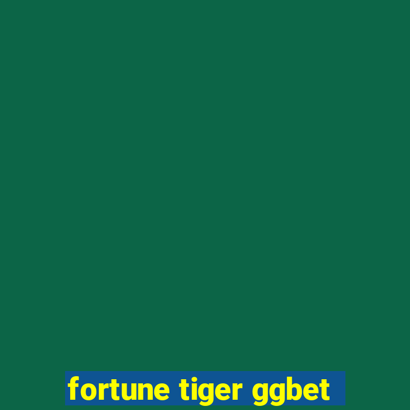 fortune tiger ggbet