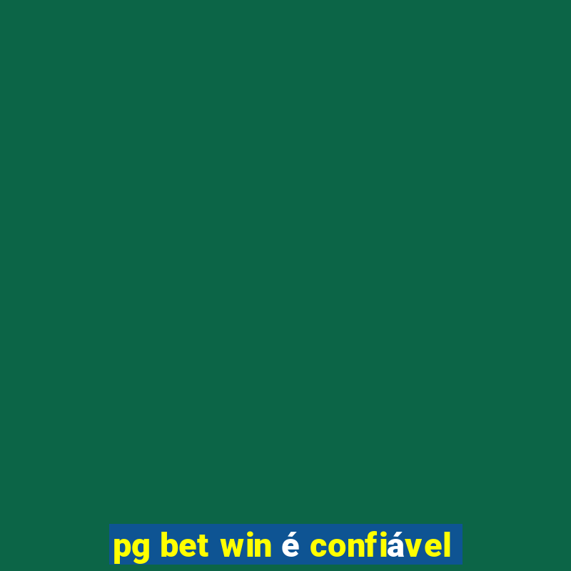 pg bet win é confiável