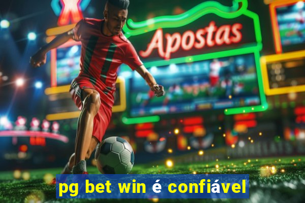 pg bet win é confiável