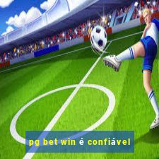 pg bet win é confiável