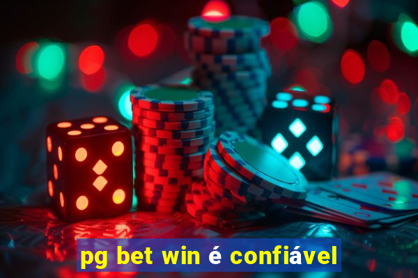 pg bet win é confiável