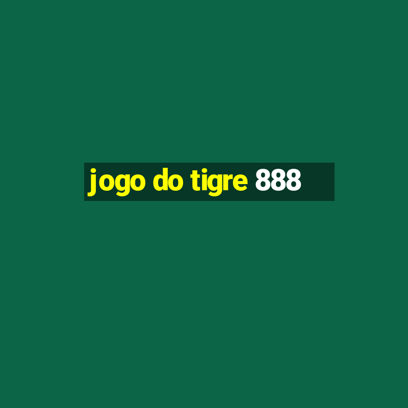 jogo do tigre 888