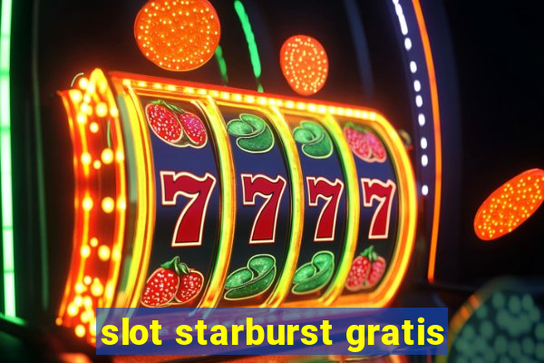 slot starburst gratis