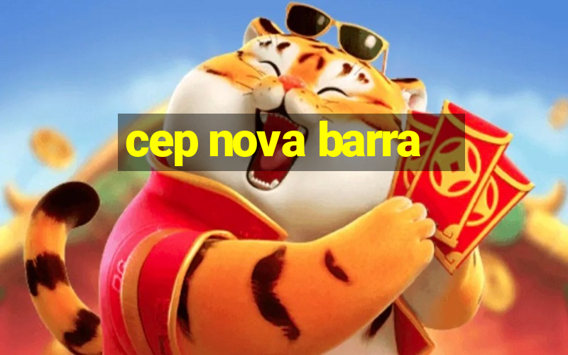 cep nova barra