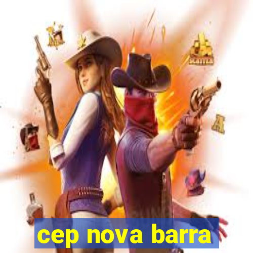 cep nova barra