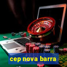 cep nova barra