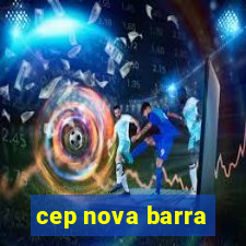 cep nova barra