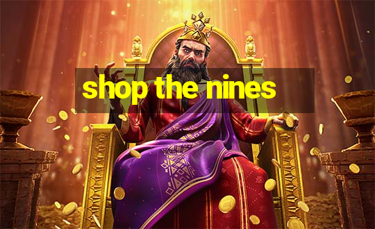 shop the nines