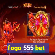 fogo 555 bet