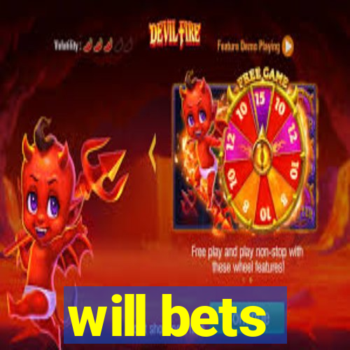 will bets