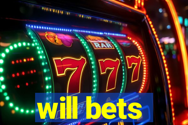 will bets