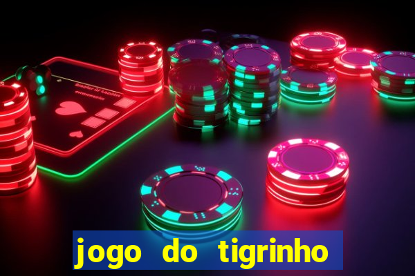 jogo do tigrinho que paga dinheiro de verdade