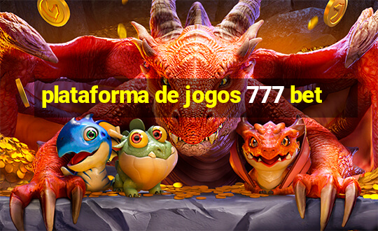 plataforma de jogos 777 bet