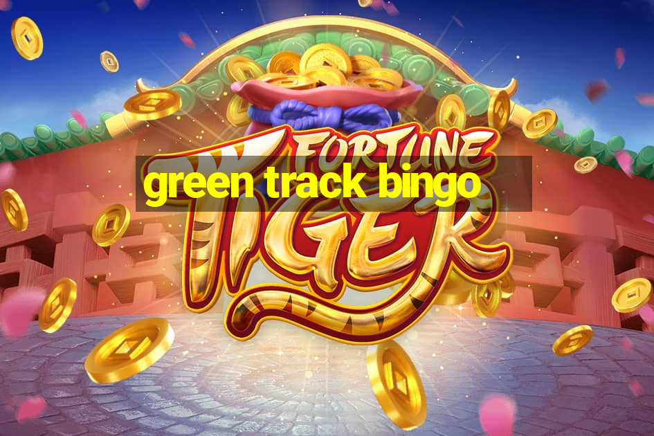 green track bingo