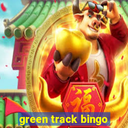 green track bingo