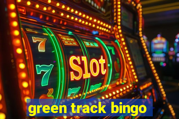 green track bingo