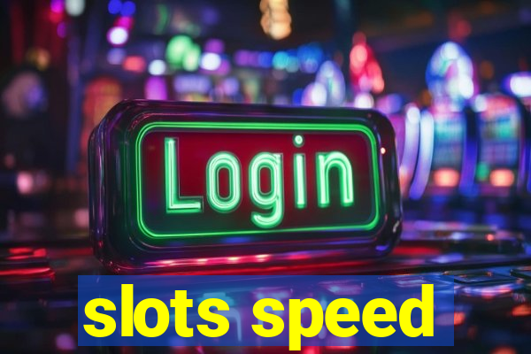 slots speed