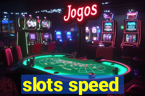 slots speed