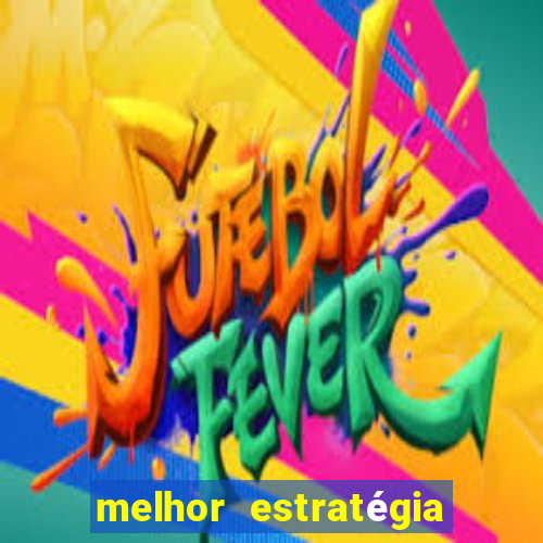 melhor estratégia fortune tiger