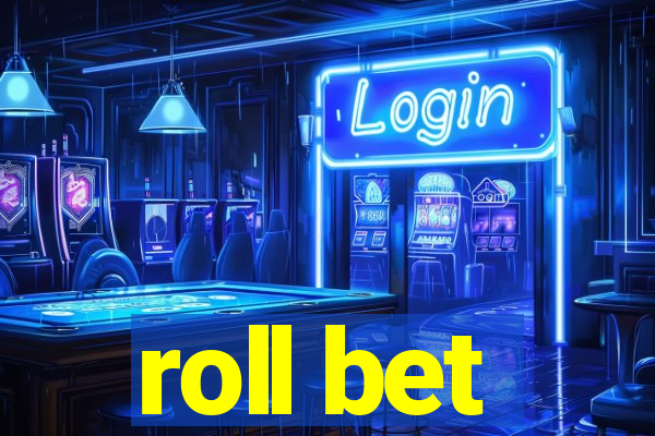 roll bet