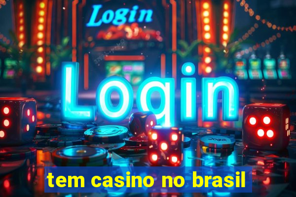 tem casino no brasil