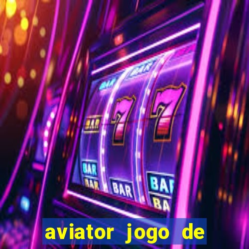 aviator jogo de aposta online